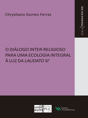 cover image of O diálogo inter-religioso para uma ecologia integral à luz da Laudato Si'